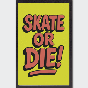 Cadre photo Cadre affiche skate or die